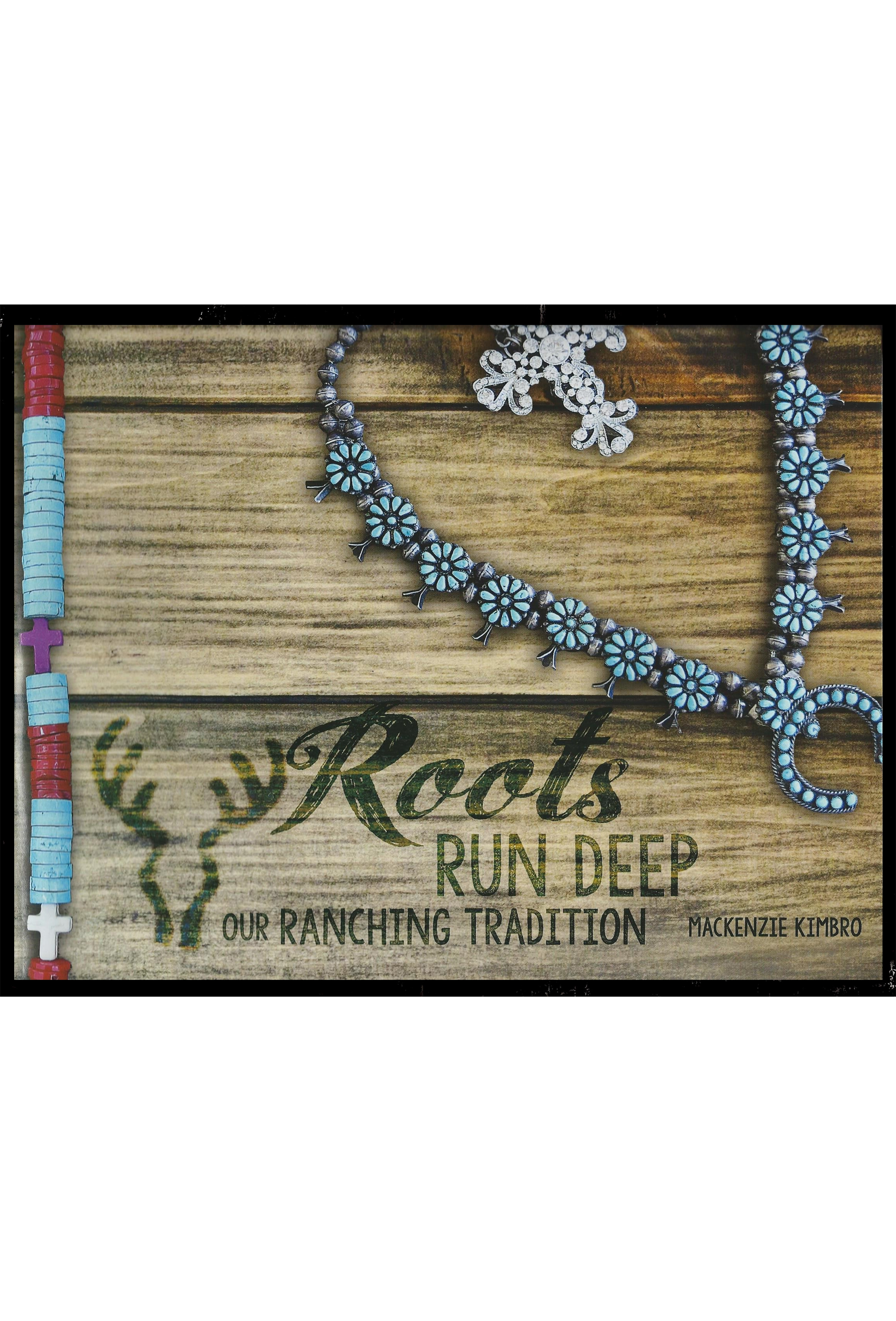 Roots Run Deep: Our Ranching Tradition Cookbook